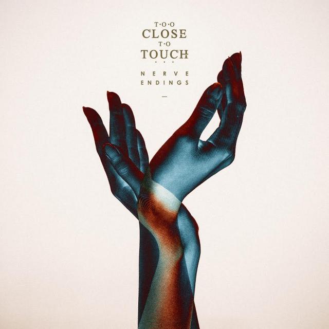 too close to touch nerve endings album art