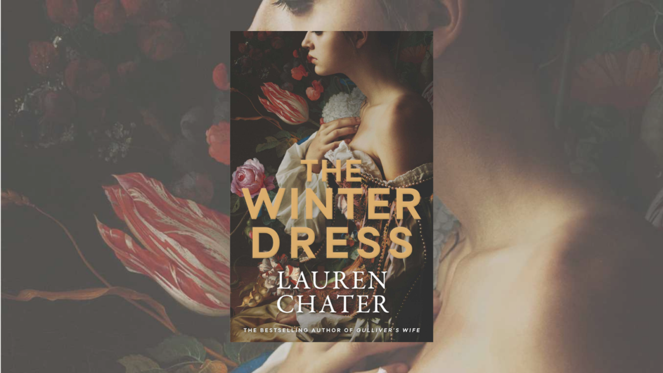 Book Review: Lauren Chater’s The Winter Dress brings the Dutch Golden Age to life