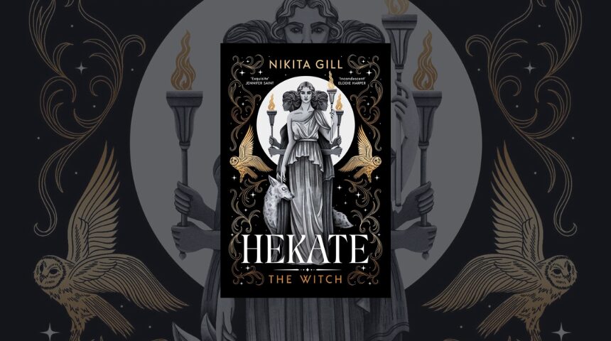 Book Review: Step into the Underworld with Nikita Gill’s verse novel Hekate
