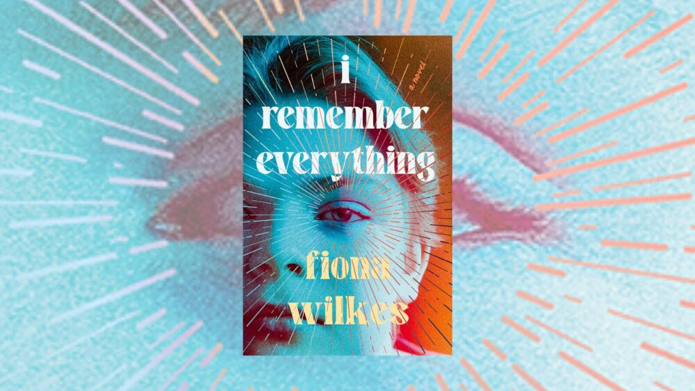 I remember everything